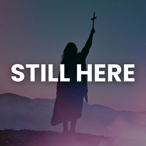 STILL HERE by DIAMOND DISTRICT MUSIC