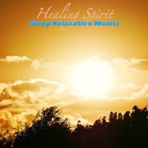 Healing Spirit (Deep Relaxation Music) album