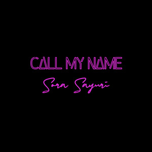Call My Name by Sora Sayuri
