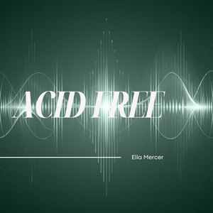 Acid Free by Ella Mercer