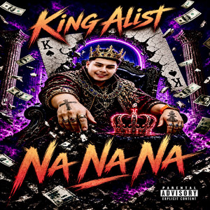 Na Na Na by King Alist