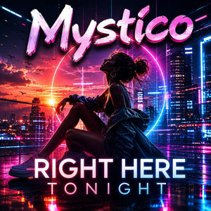 Right here Tonight by Mystico