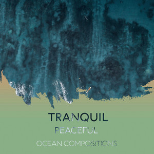 Tranquil Peaceful Ocean Compositions album