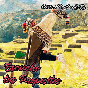 Escucho Tus Propositos by Coro Aliento de Fe