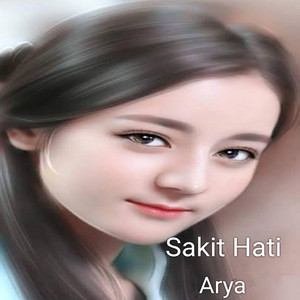 Arya - Sakit Hati