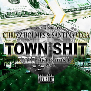 Town Shit by Chrizz Holmes, Santina Vega