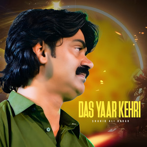 Shahid Ali Babar - Das Yaar Kehri