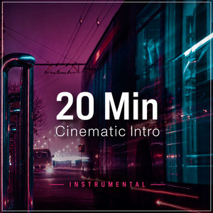 20 Min Cinematic Intro - Instrumental by Mixtious