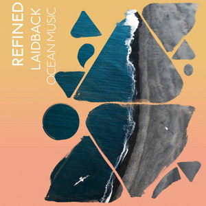 zZz Refined Laidback Ocean Music zZz album