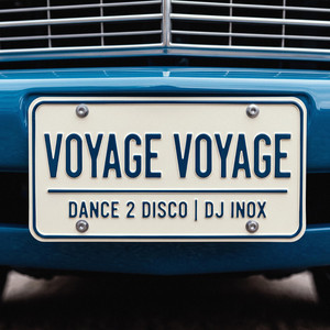 Voyage Voyage - Radio Edit by Dance 2 Disco, DJ Inox