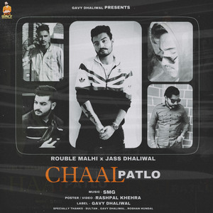 CHAAL PATLO by Gavy Dhaliwal, Rouble Malhi, Jass Dhaliwal