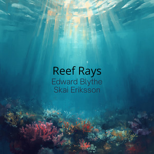 Reef Rays by Edward Blythe, Skai Eriksson