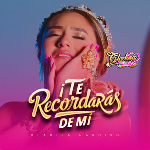 Cladisa Narciso - Te Recordaras de Mi
