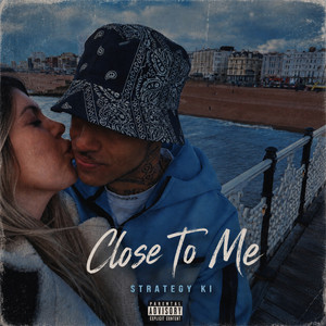 Close to Me by Strategy Ki