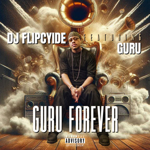 Forever Guru by DJ Flipcyide, Guru