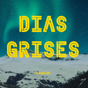 Dias Grises by La Nana Mc