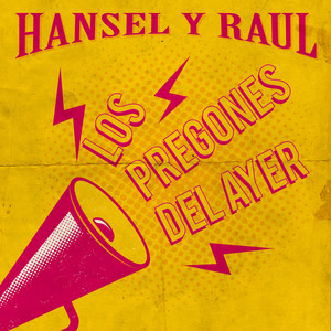 Los Pregones del Ayer by Hansel Y Raul