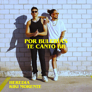 HEREDIA & Kiki Morente - Por Bulerías Te Canto Bb
