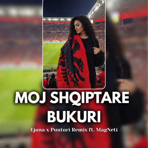 Puntori Remix - Moj Shqiptare Bukuri (feat. MagNeti & EJONA)