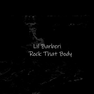 Rock That Body by Lil Barberi