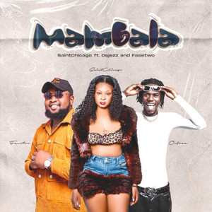 Saint Chicago - Mambala (feat. Fasetwo & Osjeez)