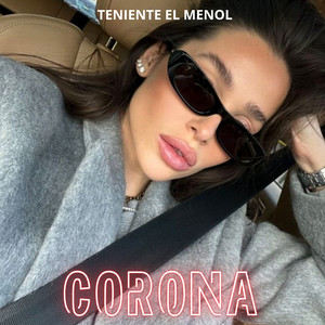 Corona by Teniente El Menol