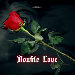 Double Love by Chris DiViNe