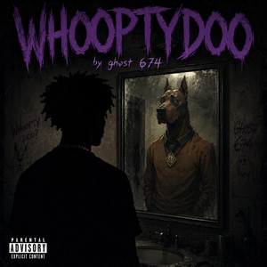 WHOOPTYDOO by Ghost 674