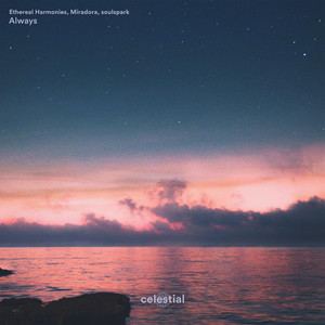 Always by Ethereal Harmonies, Miradora, soulspark