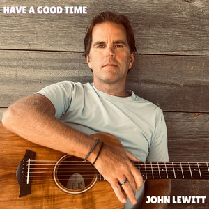 Have A Good Time by John Lewitt
