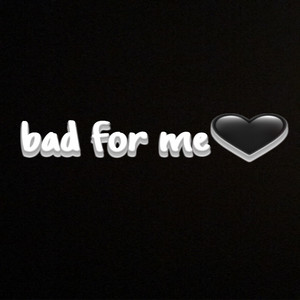 bad for me by NOVEMBER 17, 6ernadas, Javi, Lil Marc, Mikey, Ocean Drive, ren