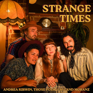Strange Times by Those Folk, Andrea Kirwin, Ryland Moranz