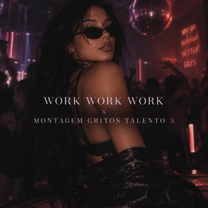 WORK x MONTAGEM GRITOS TALENTO 3