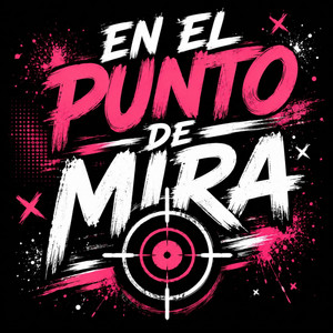 EN EL PUNTO DE MIRA by MAISONDJ