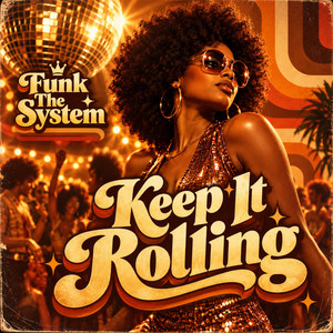 Keep it rolling by Funk The System