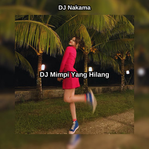 DJ NAKAMA - Mimpi Yang Hilang