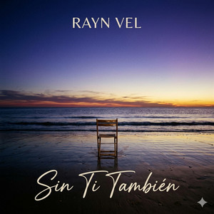SIN TI TAMBIÉN by RAYN VEL