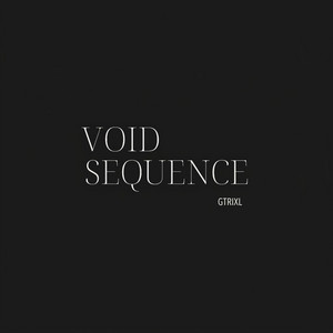 Void Sequence by GTrixl