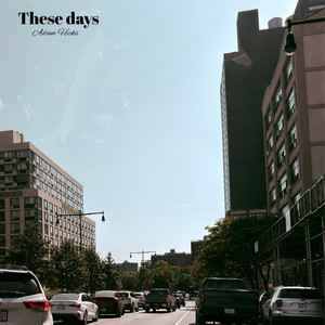 These days by Adam Hicks