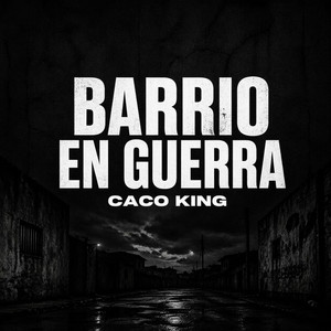 Barrio en Guerra by Caco king