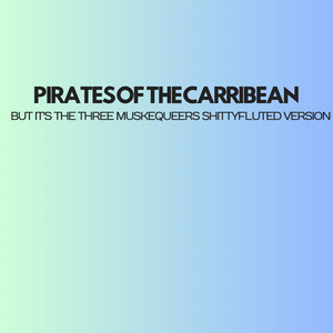 The Three Muskequeers - Pirates of the Caribbean (The Muskequeer Shitty Flute Version)