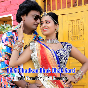 Dil Ki Dhadkan Dhak by Badri Chandela