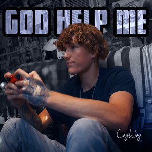 God Help Me by CAYWAY