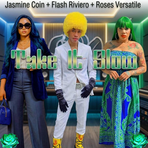 Take It Slow by Roses Versatile, Jasmine Coin, Flash Riviero