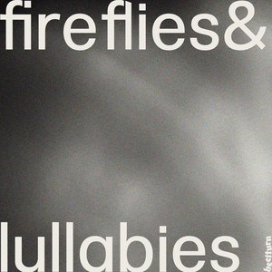 Fireflies and Lullabies by heelturn