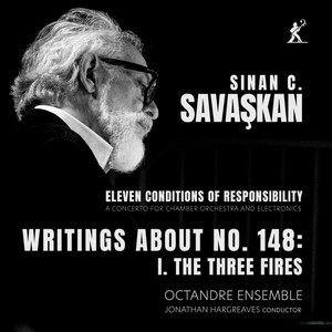 Writings About No. 148: I. The Three Fires by Sinan C. Savaşkan, Octandre Ensemble, Jonathan Hargreaves