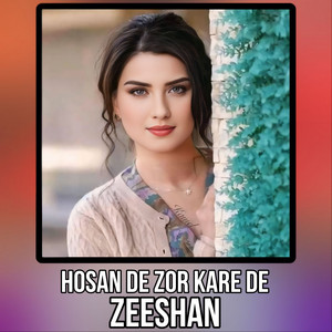 Zeeshan - Hosan De Zor Kare De