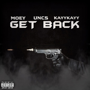 Get Back by Moey, KayyKayy, Uncs