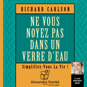 Ne vous noyez pas dans un verre d'eau (Simplifiez-vous la vie)