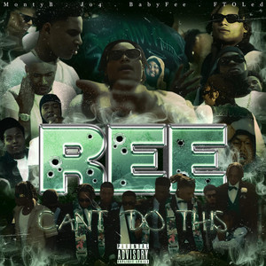 Ree Can’t Do This by Montyb, FtoLed, BabyFee, Jo4